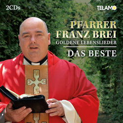 Goldene Lebenslieder - Das Beste - Pfarrer Franz Brei