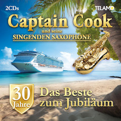 30 Jahre - Das Beste zum Jubilum - Captain Cook und seine Singenden Saxophone