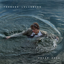 Teenage Lullabies - Oskar Haag
