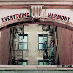 Everything Harmony - Lemon Twigs