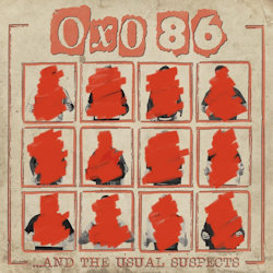 ... And The Usual Suspects - Oxo 86