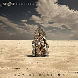 Dominion - Day Of Destiny - Skillet