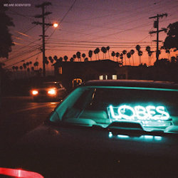 Lobes - We Are Scientists