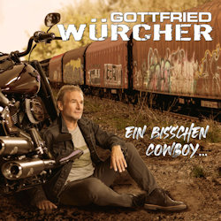 Ein bisschen Cowboy - Gottfried Wrcher