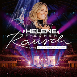 Rausch - Live (Die Arena Tour) - Helene Fischer