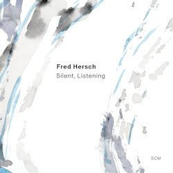 Silent, Listening - Fred Hersch