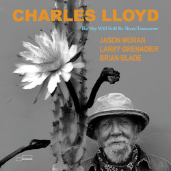 The Sky Will Still Be There Tomorrow - Charles Lloyd