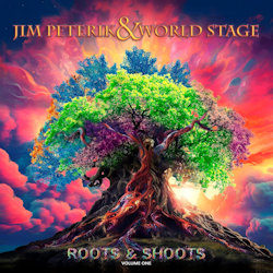 Roots And Shoots - Volume One - Jim Peterik + World Stage