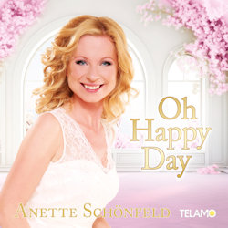 Oh Happy Day - Anette Schnfeld