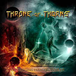 Converging Parallel Worlds - Throne Of Thorns