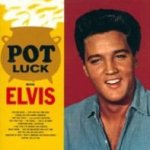 Pot Luck - Elvis Presley