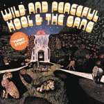 Wild And Peaceful - Kool And The Gang