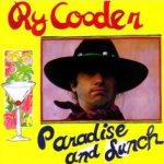 Paradise And Lunch - Ry Cooder