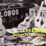 Del este de Los Angeles - Los Lobos