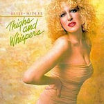 Thighs And Whispers - Bette Midler