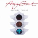 Straight Ahead - Amy Grant