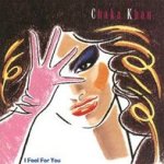 I Feel For You - Chaka Khan