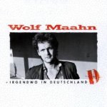 Irgendwo in Deutschland - Wolf Maahn