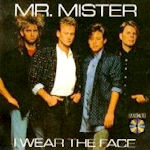 I Wear The Face - Mr. Mister