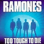 Too Tough To Die - Ramones