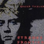 Strange Frontier - Roger Taylor