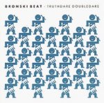 Truthdare Doubledare - Bronski Beat