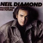 Headed For The Future - Neil Diamond