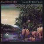 Tango In The Night - Fleetwood Mac