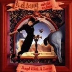 Angel With A Lariat - k.d. Lang + the Reclines