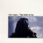 The Story So Far - Tony Carey