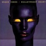 Bulletproof Heart - Grace Jones