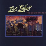 The Neighborhood - Los Lobos