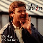 Having A Good Time - Dirk Bush