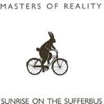 Sunrise On The Sufferbus - Masters Of Reality