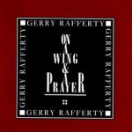 On A Wing And A Prayer - Gerry Rafferty