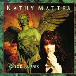 Good News - Kathy Mattea