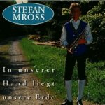 In unserer Hand liegt unsere Erde - Stefan Mross