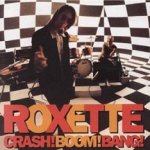 Crash! Boom! Bang! - Roxette
