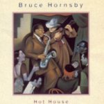 Hot House - Bruce Hornsby