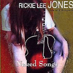 Naked Songs - Live And Acoustic - Rickie Lee Jones