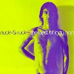 Nude And Rude: The Best Of Iggy Pop - Iggy Pop