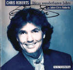 Diese wunderbaren Jahre - 30 Jahre Chris Roberts - Chris Roberts