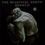 Quench - Beautiful South