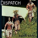Bang Bang - Dispatch