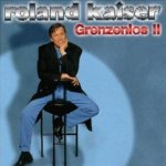 Grenzenlos II - Roland Kaiser