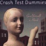 Give Yourself A Hand - Crash Test Dummies