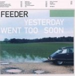 Yesterday Went Too Soon - Feeder