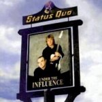 Under The Influence - Status Quo
