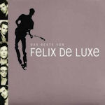 Das Beste von Felix de Luxe - Felix de Luxe