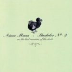 Bachelor No. 2 (Or The Last Remains Of The Dodo) - Aimee Mann